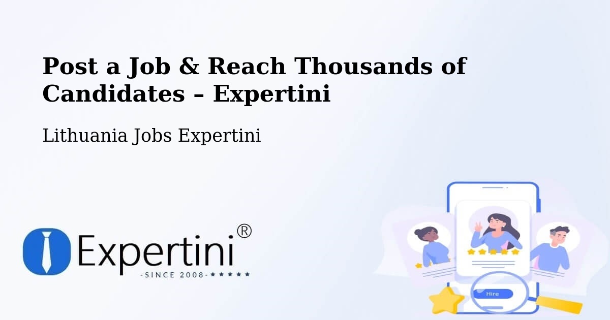 Post a Job in Lithuania – Hire the Right Talent - Lithuania Jobs Expertini