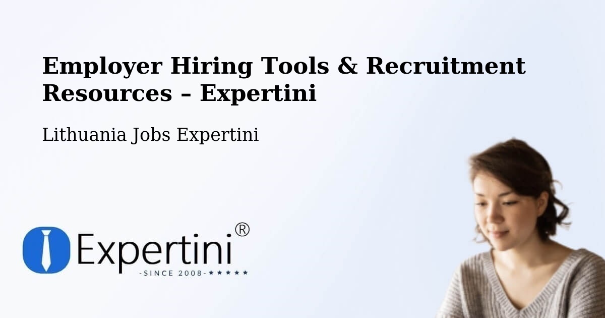 Employer Hiring Tools & Recruitment Resources – Lithuania - Lithuania Jobs Expertini