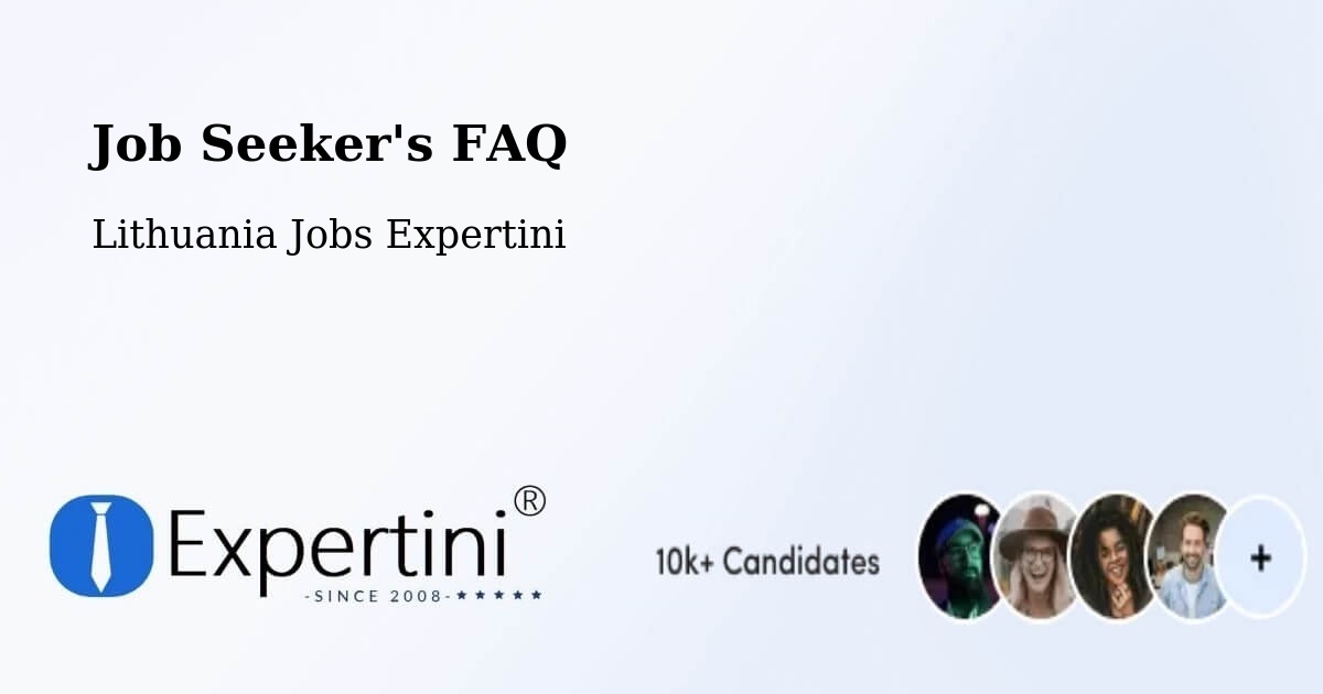 Job Seeker FAQ – Lithuania - Lithuania Jobs Expertini