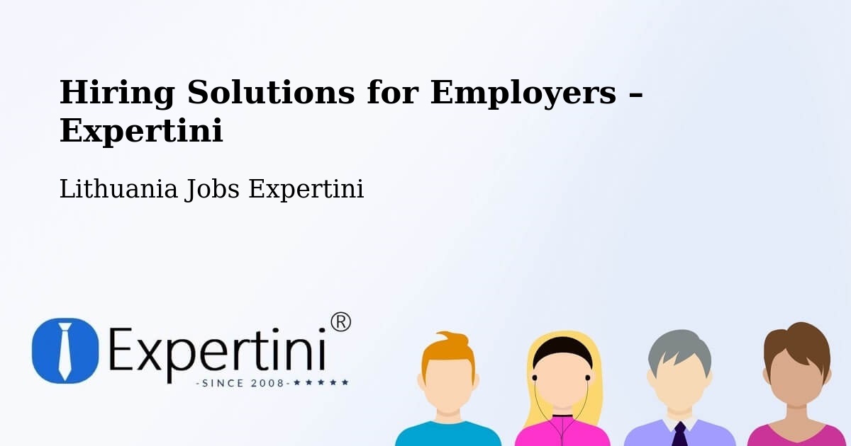 Hiring Solutions for Employers in Lithuania - Lithuania Jobs Expertini