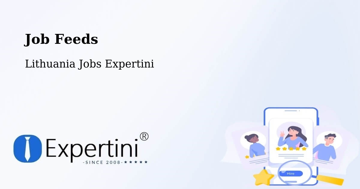 Job Listings Feed – Lithuania - Lithuania Jobs Expertini